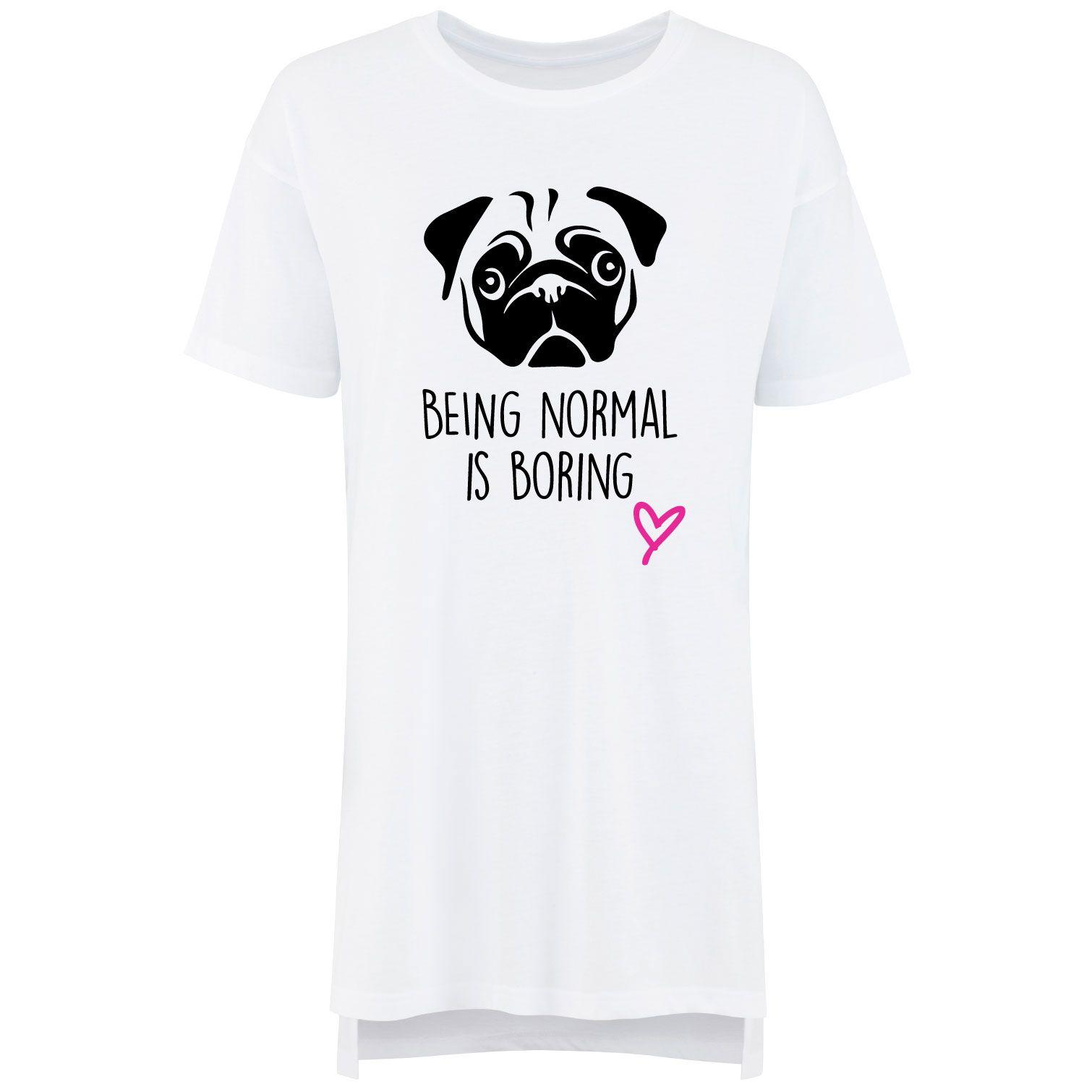 Being Normal Is Boring Pug Ladies Nightie by 60 SECOND MAKEOVER