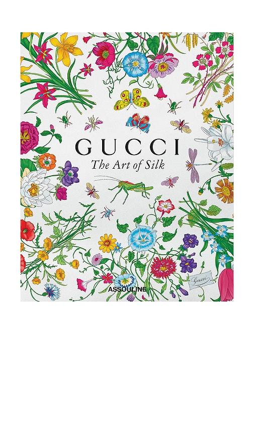 Assouline Gucci: The Art Of Silk in Beauty by ASSOULINE