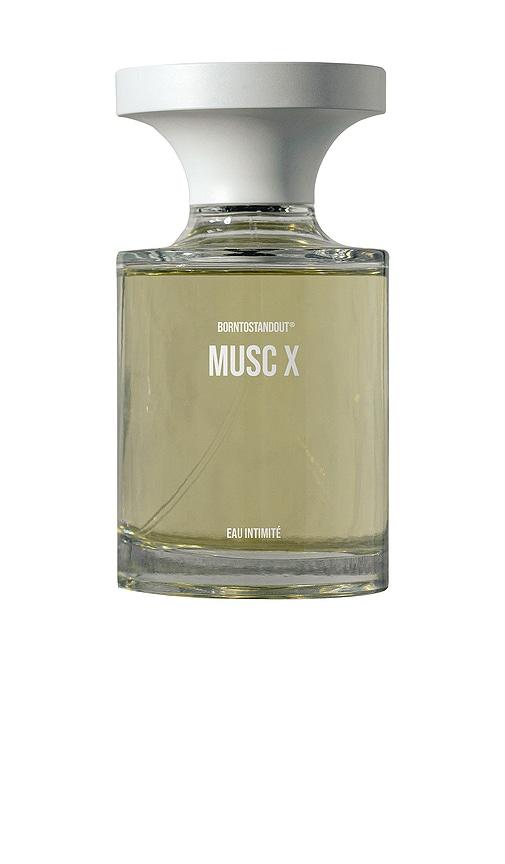 BORNTOSTANDOUT Musc X Eau Intimite in Beauty by BORNTOSTANDOUT