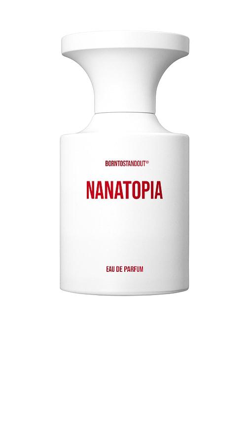BORNTOSTANDOUT Nanatopia Eau De Parfum in Beauty by BORNTOSTANDOUT