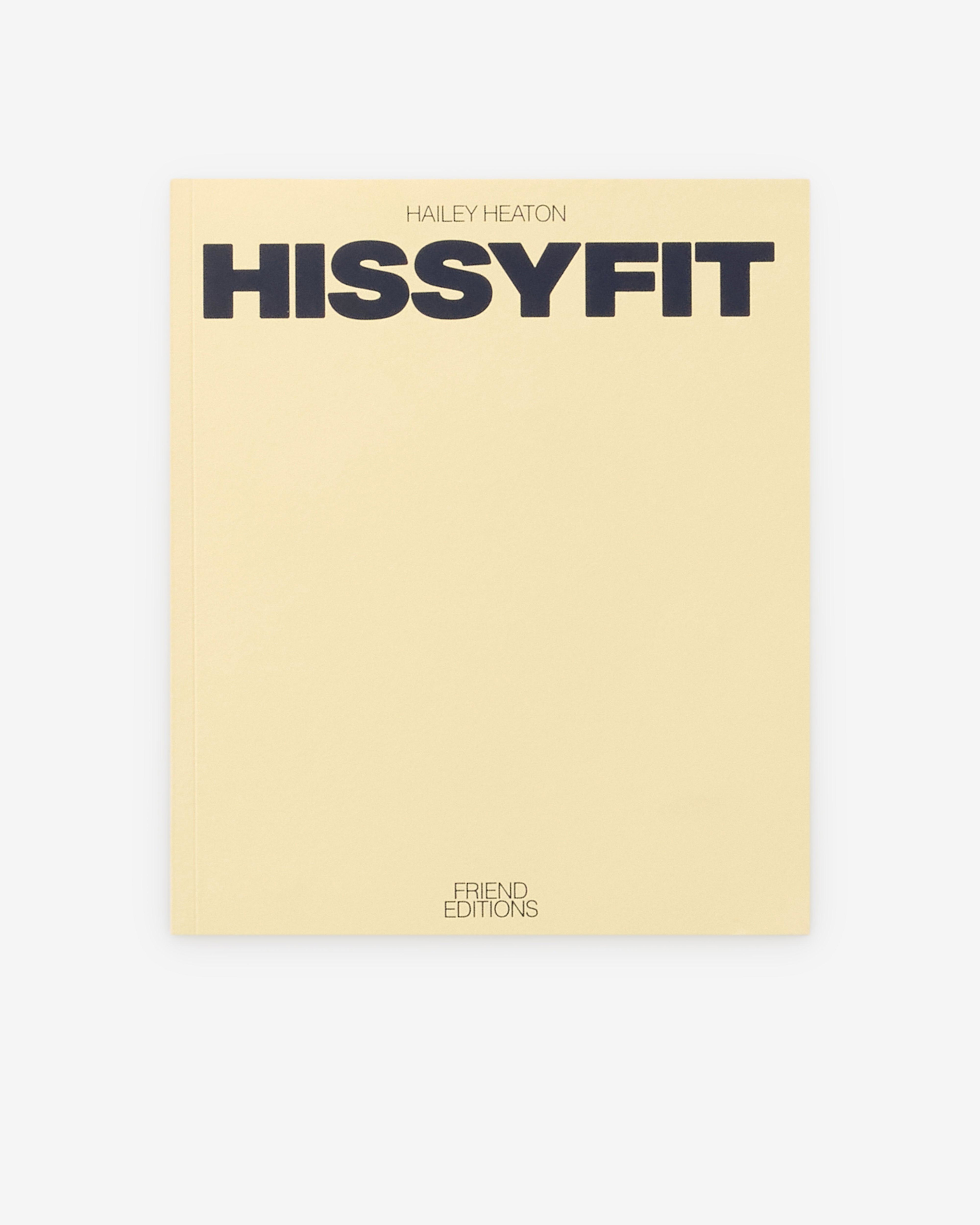 Friend Editions - Hissyfit by Hailey Heaton by FRIEND EDITIONS