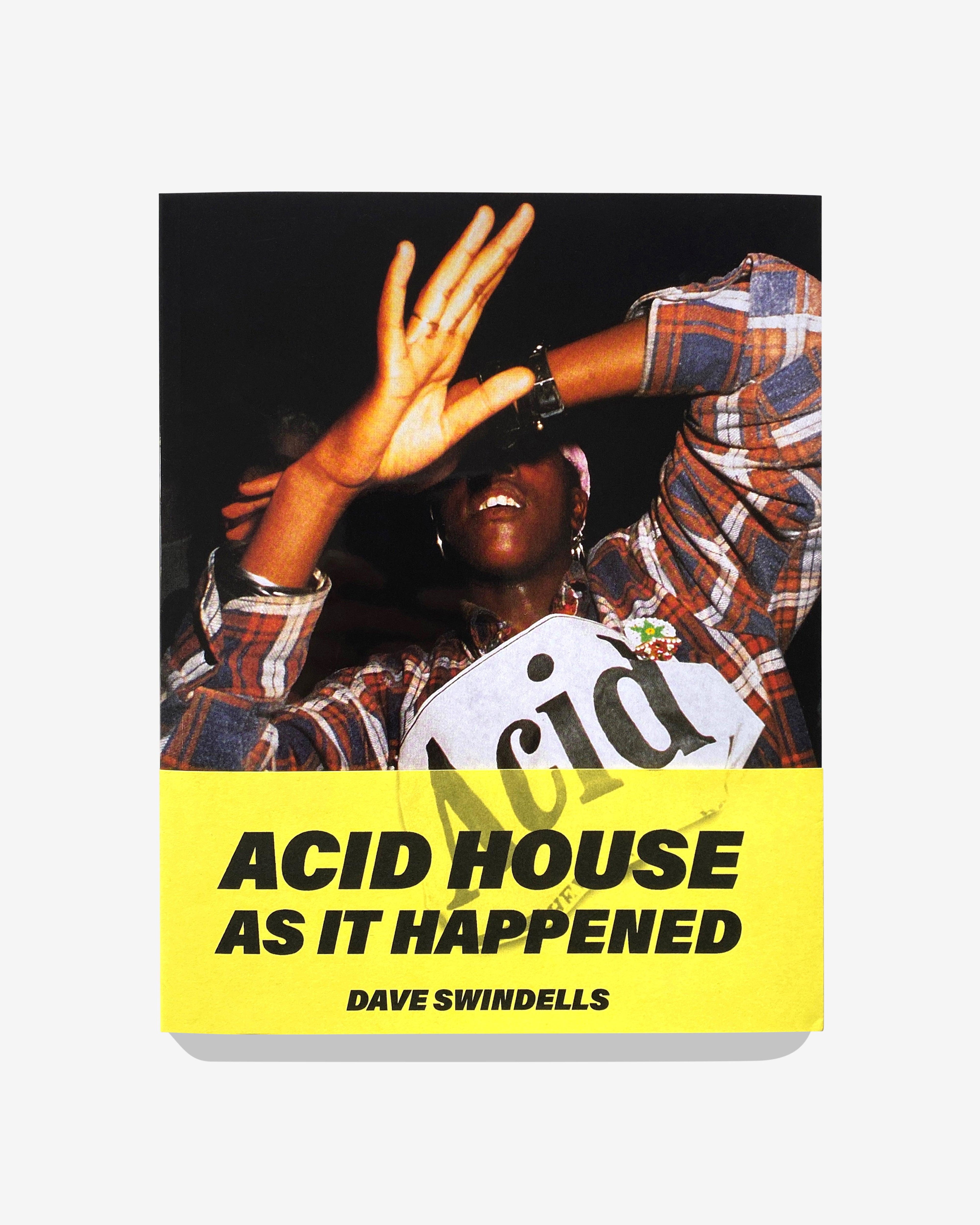 Idea - Dave Swindells Acid House As It Happened (Re)Edition by IDEA BOOKS