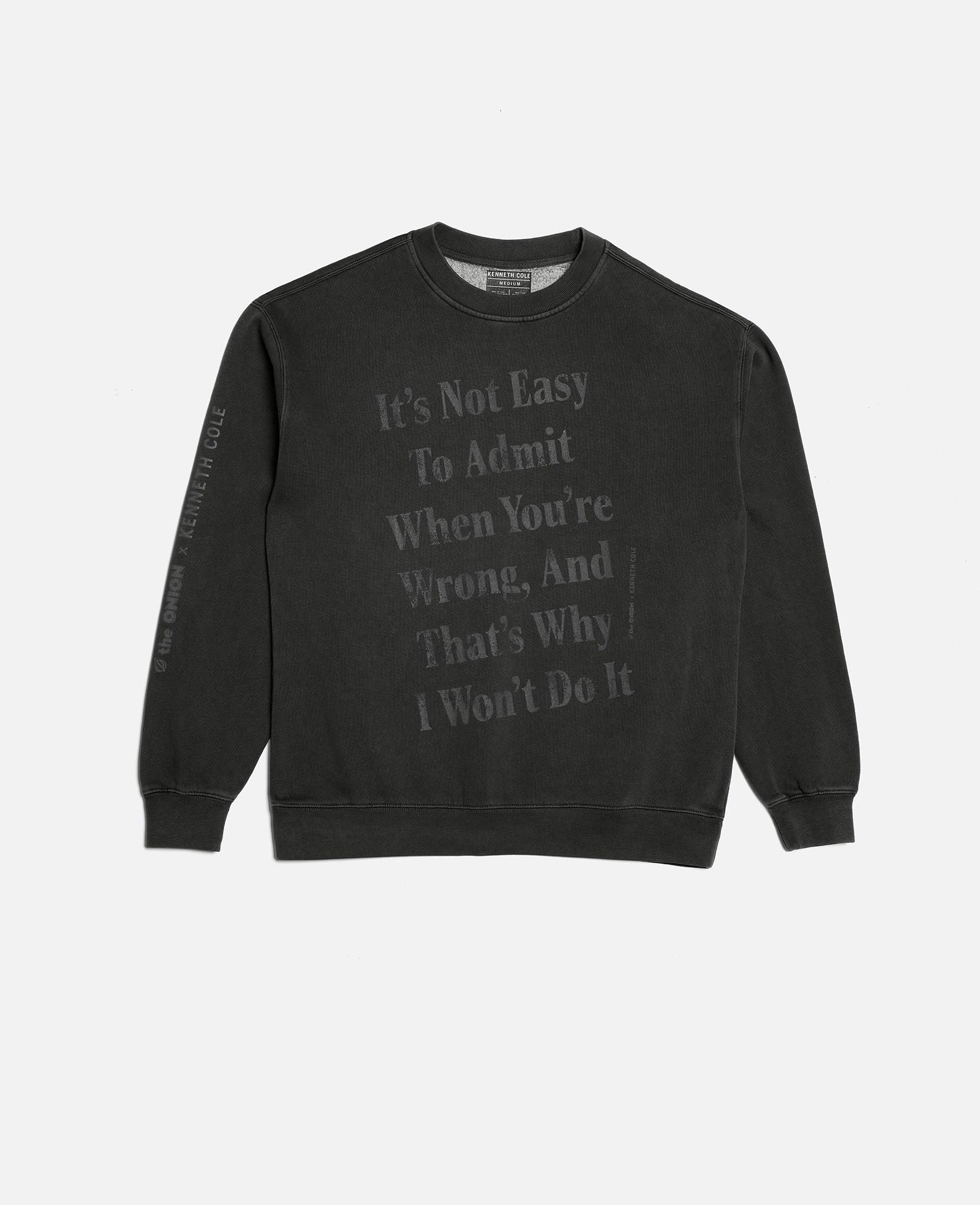 Kenneth Cole | The Onion Admit You're Wrong Unisex Sweatshirt by KENNETH COLE