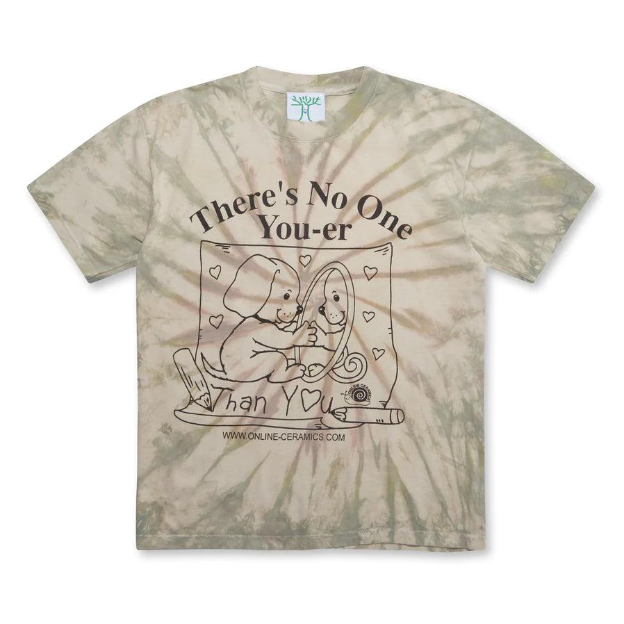 ONLINE CERAMICS - No One You-er Than You T-Shirt - (Hand Dyed) by ONLINE CERAMICS